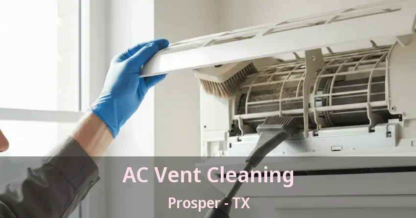 AC Vent Cleaning Prosper - TX AC Vent Cleaning Prosper - TX