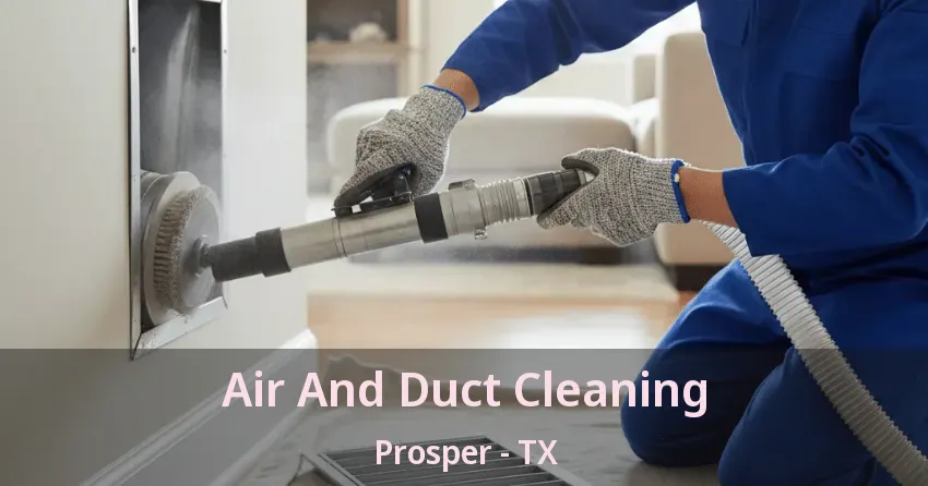 Air And Duct Cleaning Prosper - TX