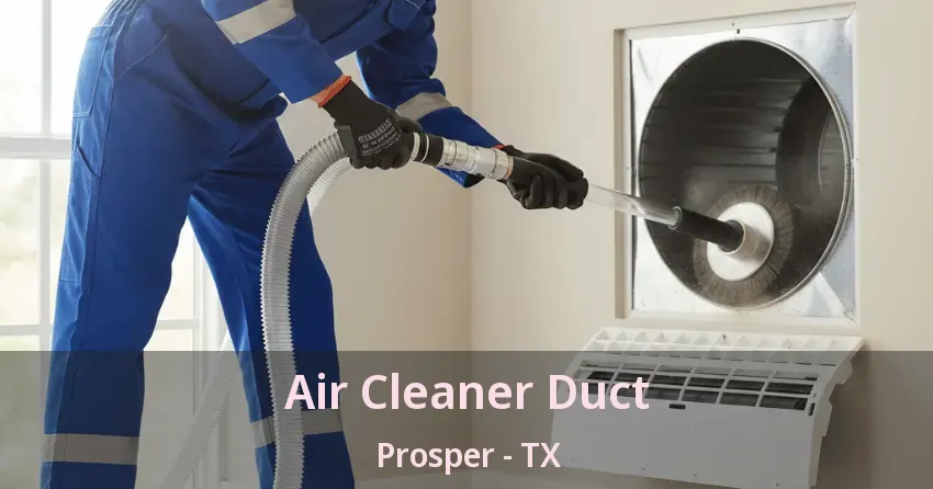 Air Cleaner Duct Prosper - TX