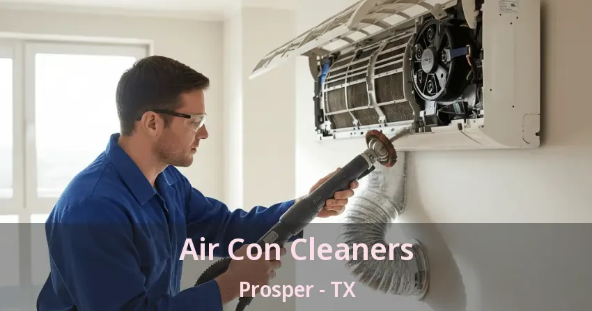 Air Con Cleaners Prosper - TX Air Con Cleaners Prosper - TX