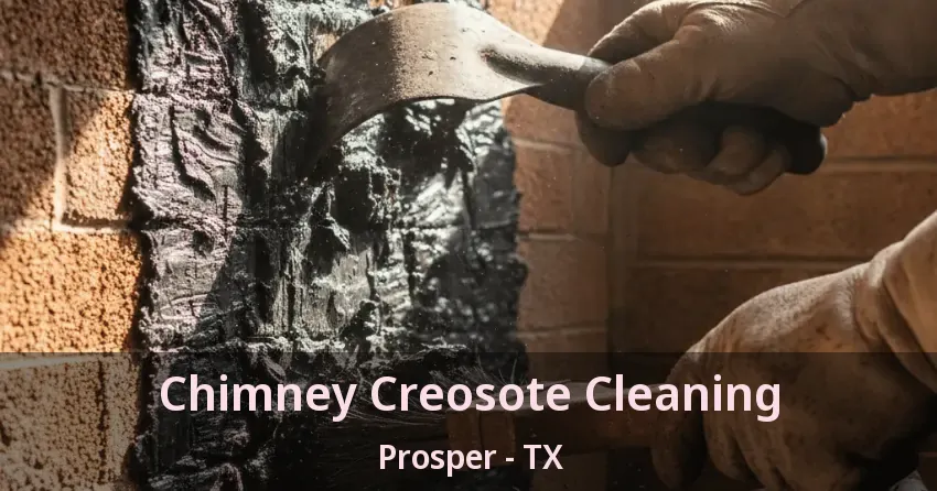 Chimney Creosote Cleaning Prosper - TX Chimney Creosote Cleaning Prosper - TX