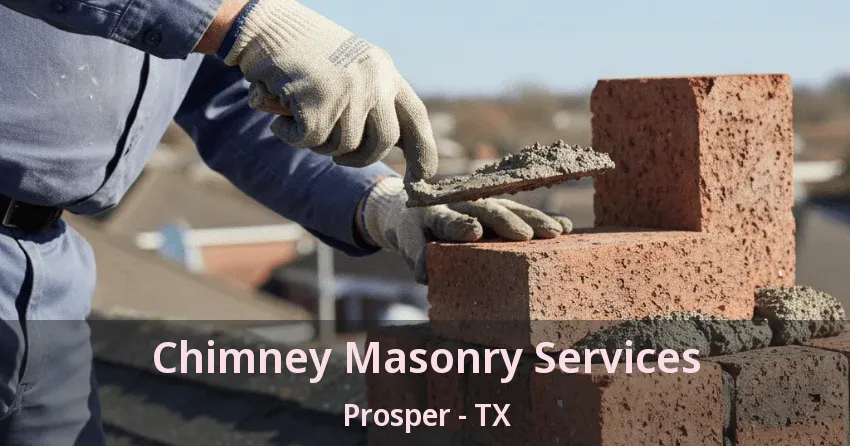 Chimney Masonry Services Prosper - TX