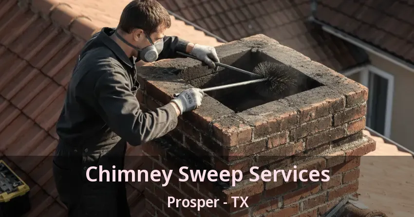 Chimney Sweep Services Prosper - TX