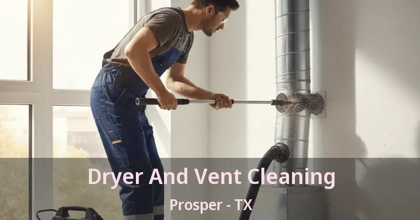Dryer And Vent Cleaning Prosper - TX
