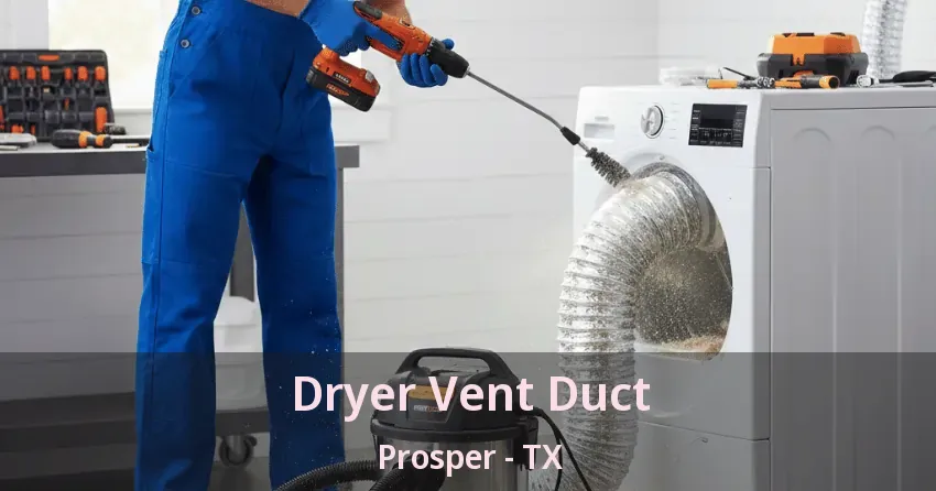 Dryer Vent Duct Prosper - TX
