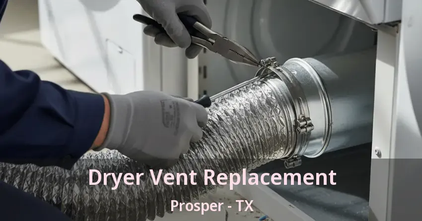 Dryer Vent Replacement Prosper - TX Dryer Vent Replacement Prosper - TX