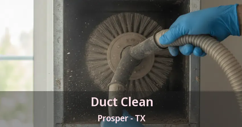 Duct Clean Prosper - TX