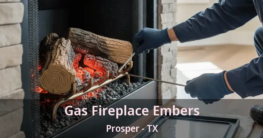 Gas Fireplace Embers Prosper - TX