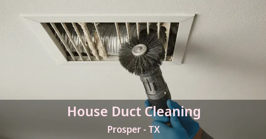 House Duct Cleaning Prosper - TX