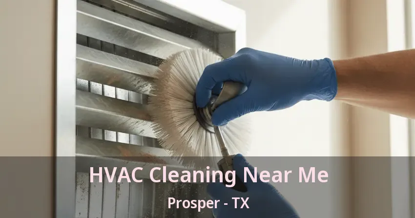 HVAC Cleaning Near Me Prosper - TX