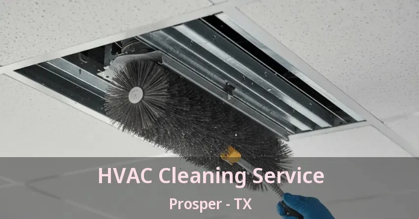 HVAC Cleaning Service Prosper - TX