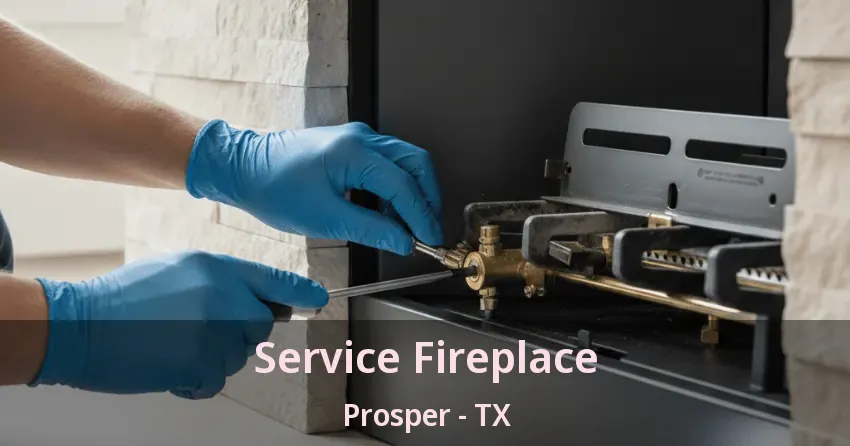 Service Fireplace Prosper - TX