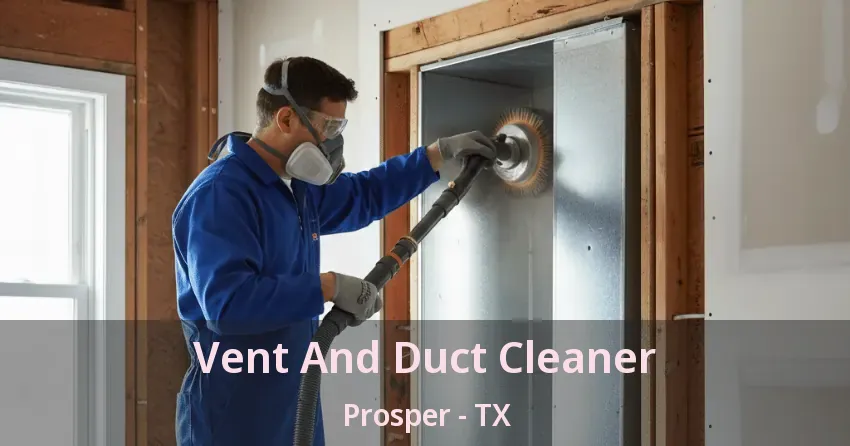 Vent And Duct Cleaner Prosper - TX